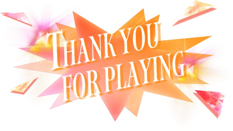 Thank you for playing